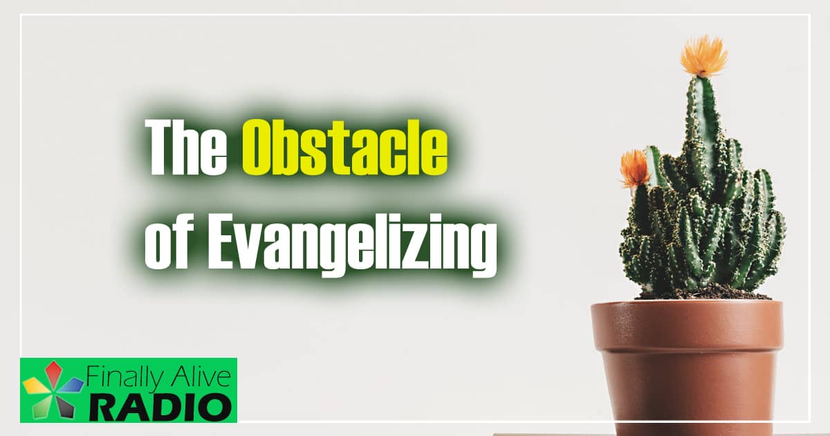 Obstacle of Evangelizing