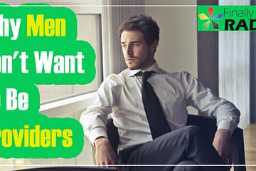 Men Dont Want To Be Providers